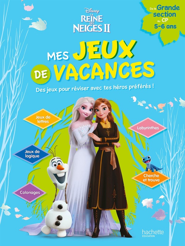 La Reine des neiges 2 ; Mes jeux de vacances ; De la Grande Section au CP