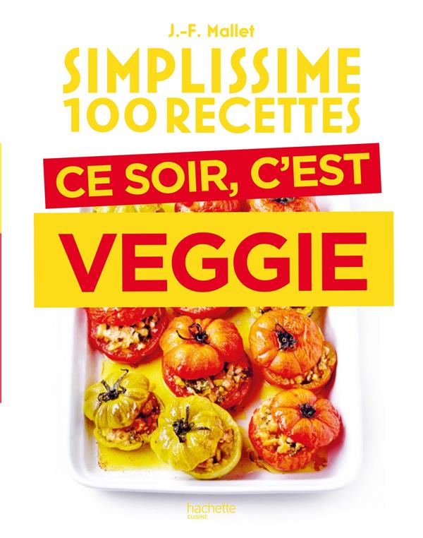 Simplissime ; 100 recettes ; ce soir, c'est veggie
