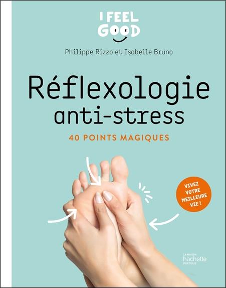 Réflexologie anti-stress : 40 points magiques
