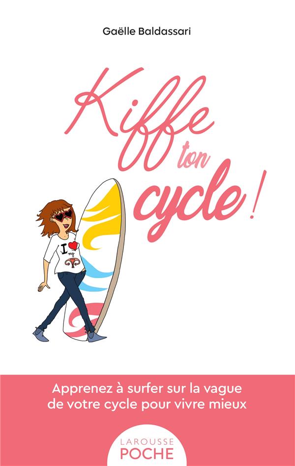 Kiffe ton cycle ! Apprenez à surfer sur la vague de votre cycle pour vivre mieux