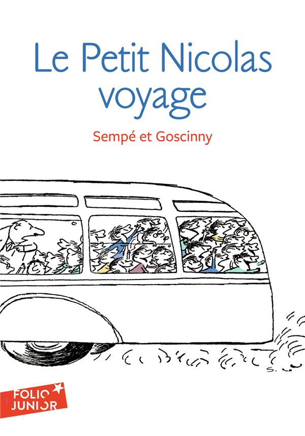 Le petit Nicolas : histoires inédites ; le Petit Nicolas en voyage