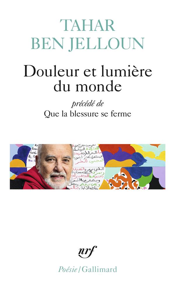 Douleur et lumière du monde : que la blessure se ferme ; poèmes inédits