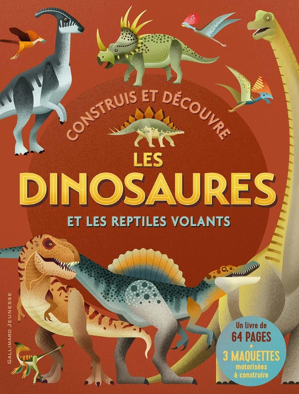 Construis et découvre : Les dinosaures et les reptiles volants