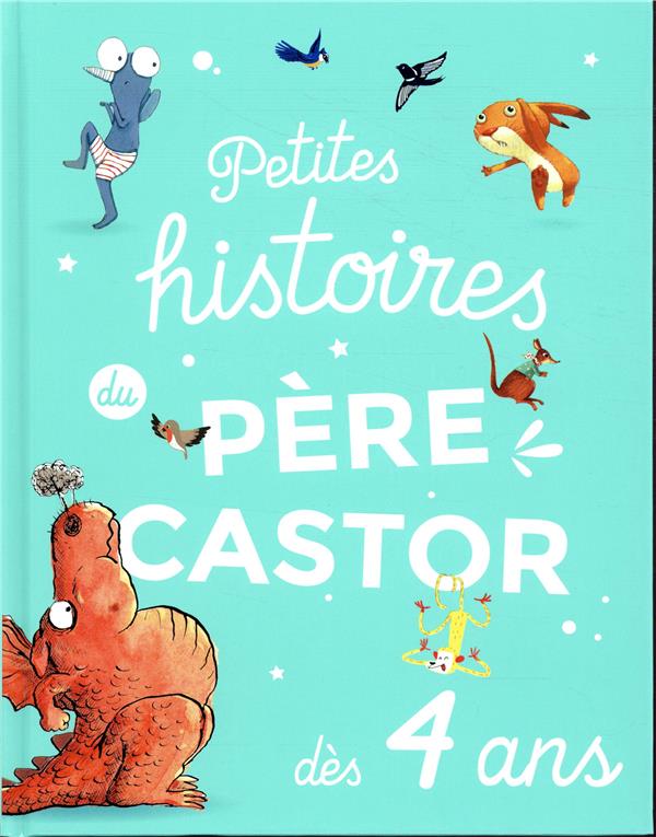 Petites histoires du pere castor ; des 4 ans