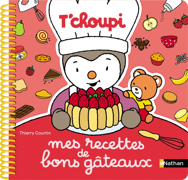 T'choupi : mes recettes de bons gâteaux (spirale)