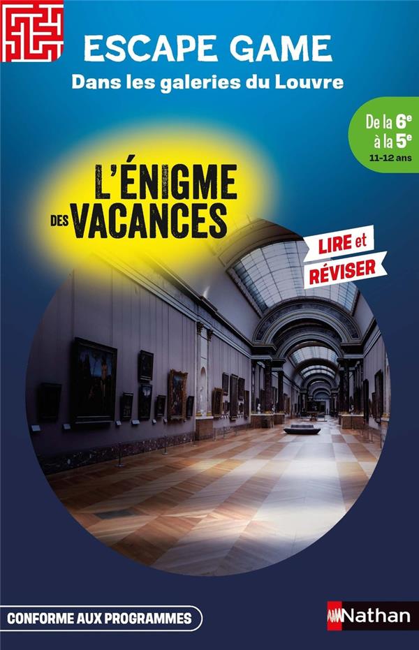 Couverture — L'énigme des vacances : Escape game : Dans les galeries du Louvre ; De la 6e à la 5e
