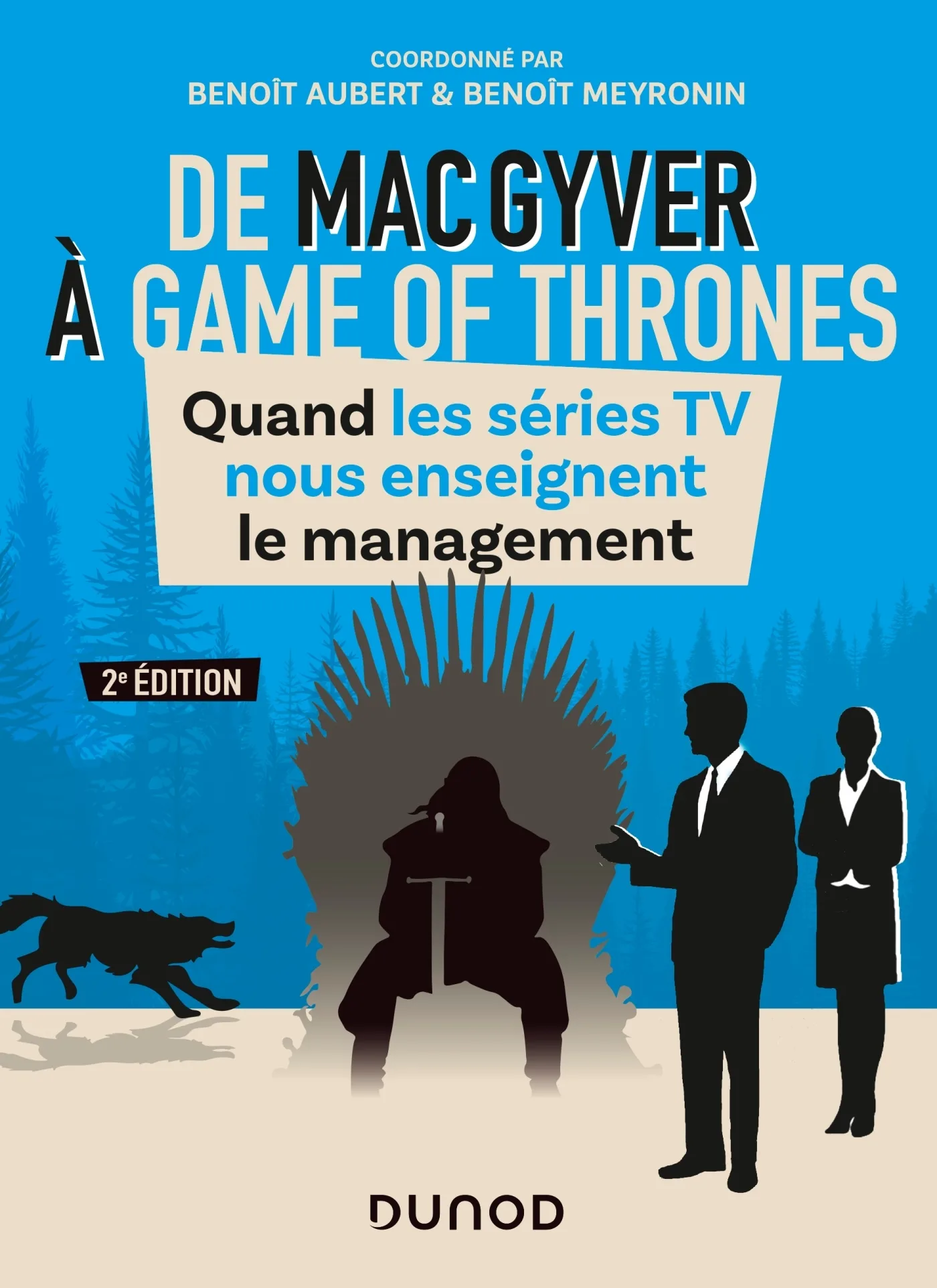 Couverture — De MacGyver à Games of Thrones - 2e éd. - Quand les séries TV nous enseignent le management