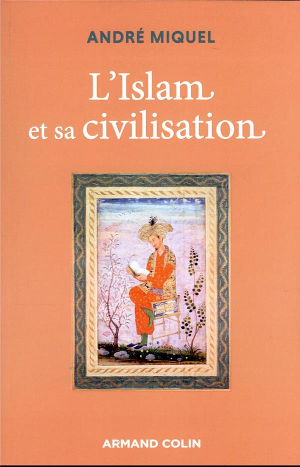 L'Islam et sa civilisation (7e édition)