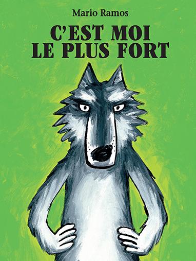 C'est moi le plus fort (prix Bernard Versele 1 chouette (dès 3 ans) 2003)