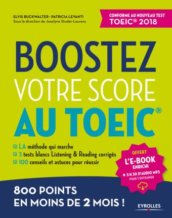 Boostez votre score au TOEIC ; 800 points en moins de 2 mois (3e édition)