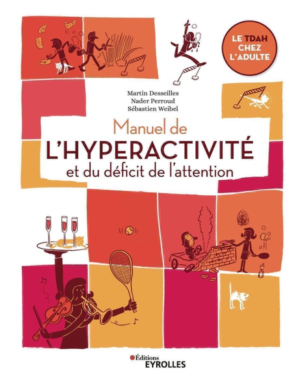 Manuel de l'hyperactivité et du déficit de l'attention ; le TDAH chez l'adulte