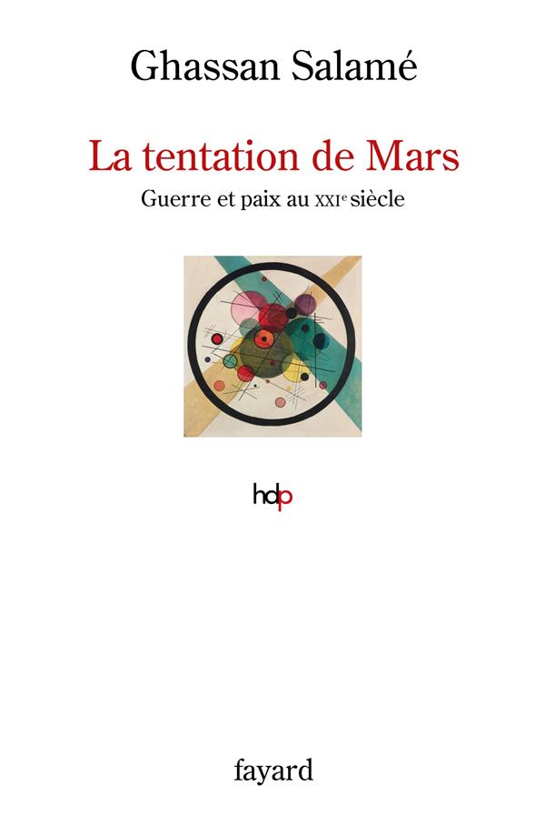 La tentation de Mars : Guerre et paix au XXIe siècle