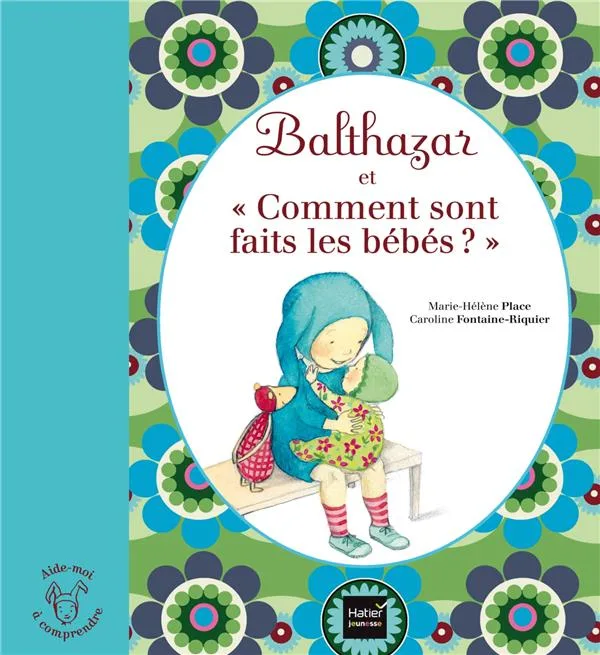 Couverture — Balthazar et comment sont faits les bébés ? - Pédagogie Montessori