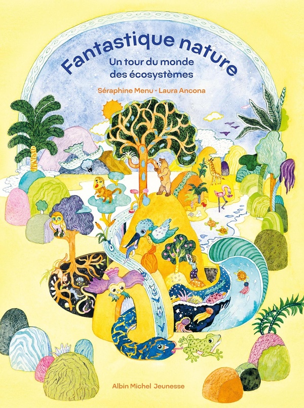 Couverture — Fantastique nature : Un tour du monde des écosystèmes