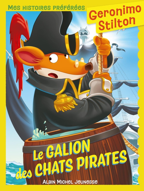 Geronimo Stilton - Mes histoires préférées - Le Galion des chats pirates (Ed.2025)