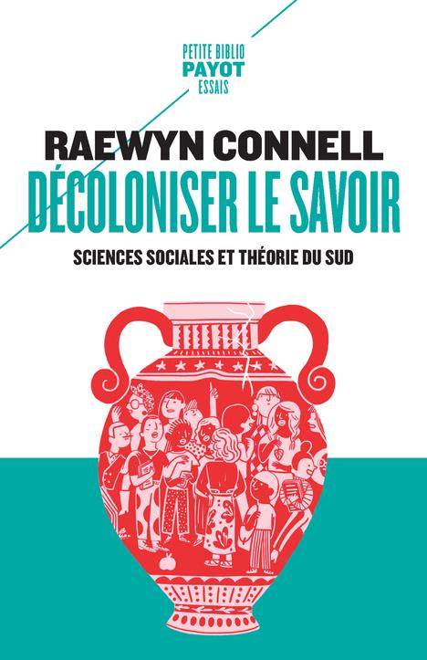 Décoloniser le savoir : Sciences sociales et théorie du sud