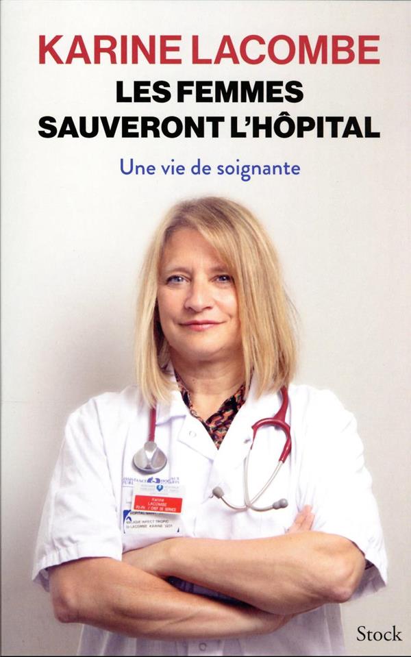 Couverture — Les femmes sauveront l'hôpital : une vie de soignante