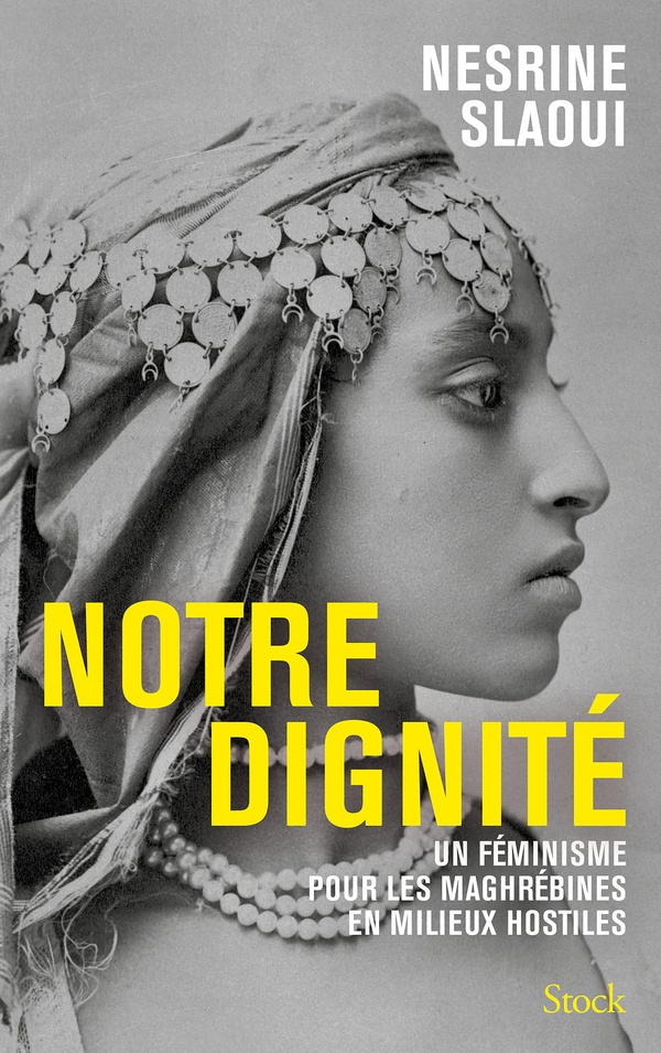 Couverture — Notre dignité : Un féminisme pour les Maghrébines en milieux hostiles