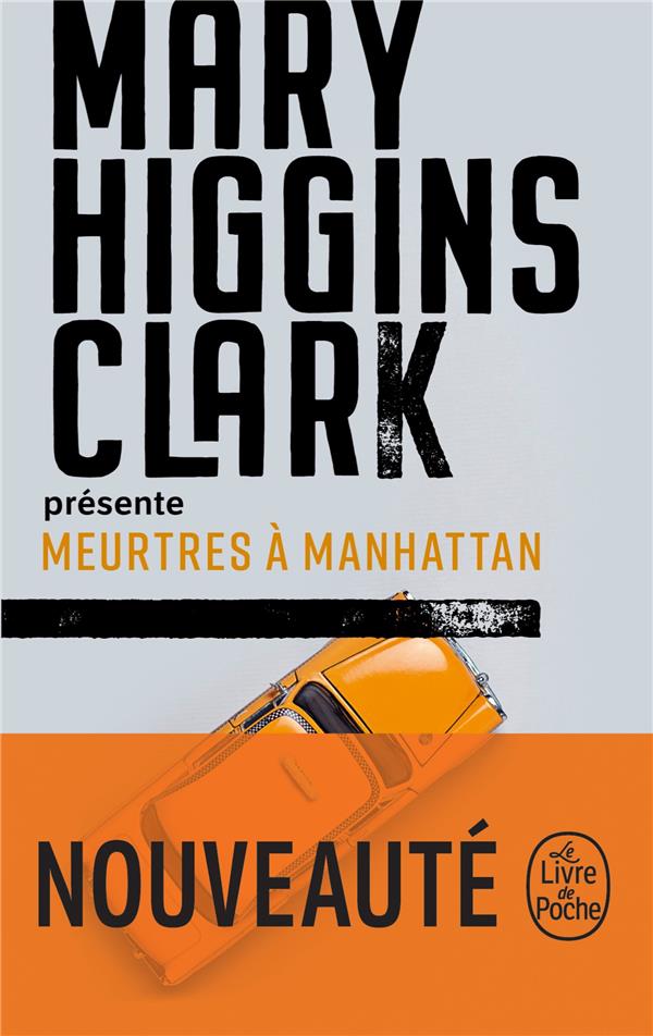 Mary Higgins Clark présente : meurtres à Manhattan (traduction conjointe Héloïse Esquié, Guillaume Marlière et Sabine Porte)