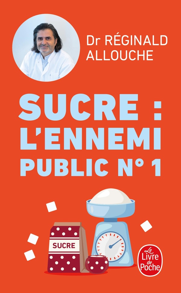 Sucre : l'ennemi public n°1 : Prédiabète, diabète, NASH, prise de poids... Agissez avant qu'il ne soit trop tard