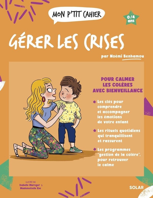 Couverture — Mon p'tit cahier : Gérer les crises : Pour calmer les colères avec bienveillance