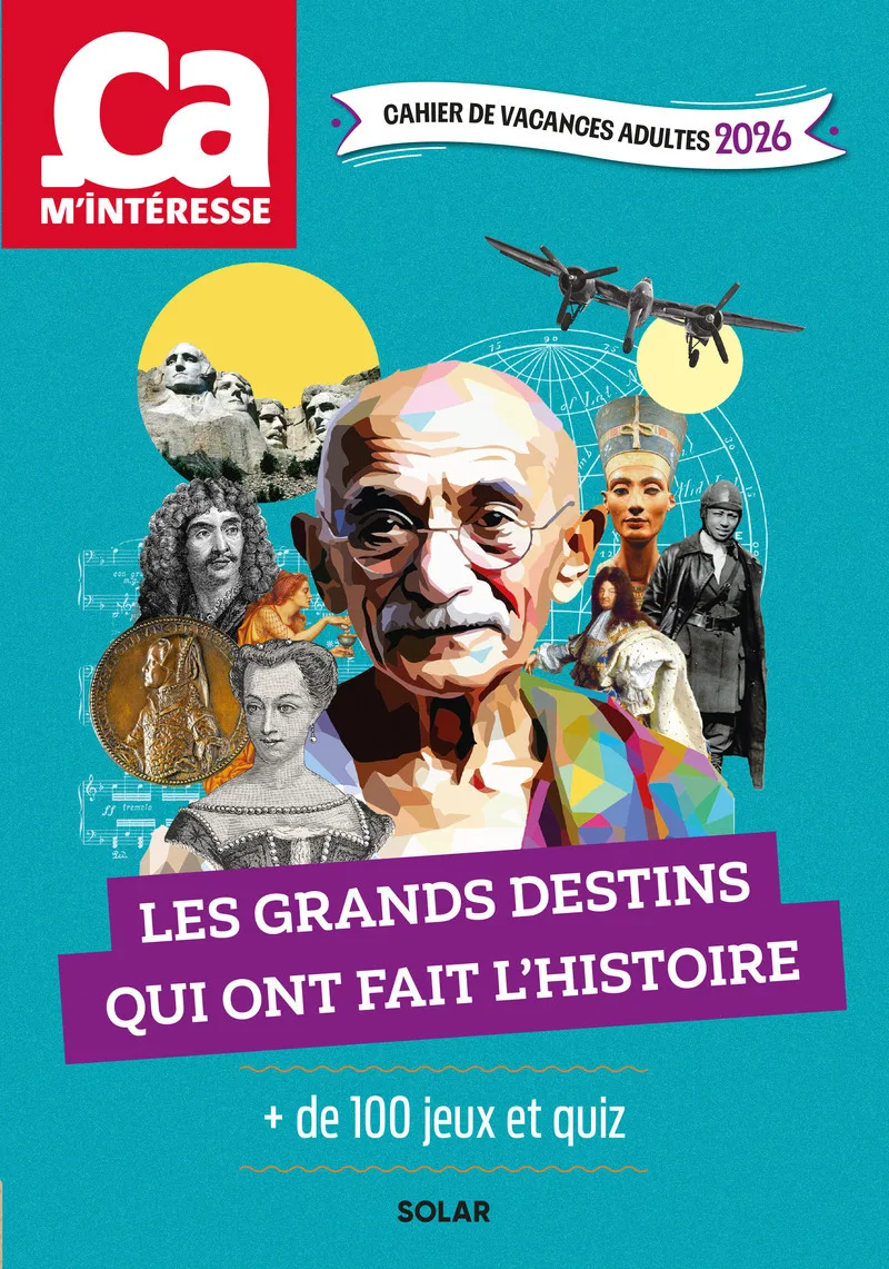 Couverture — Cahier de vacances adultes 2026 Ca m'intéresse - Les grands destins qui ont fait l'Histoire