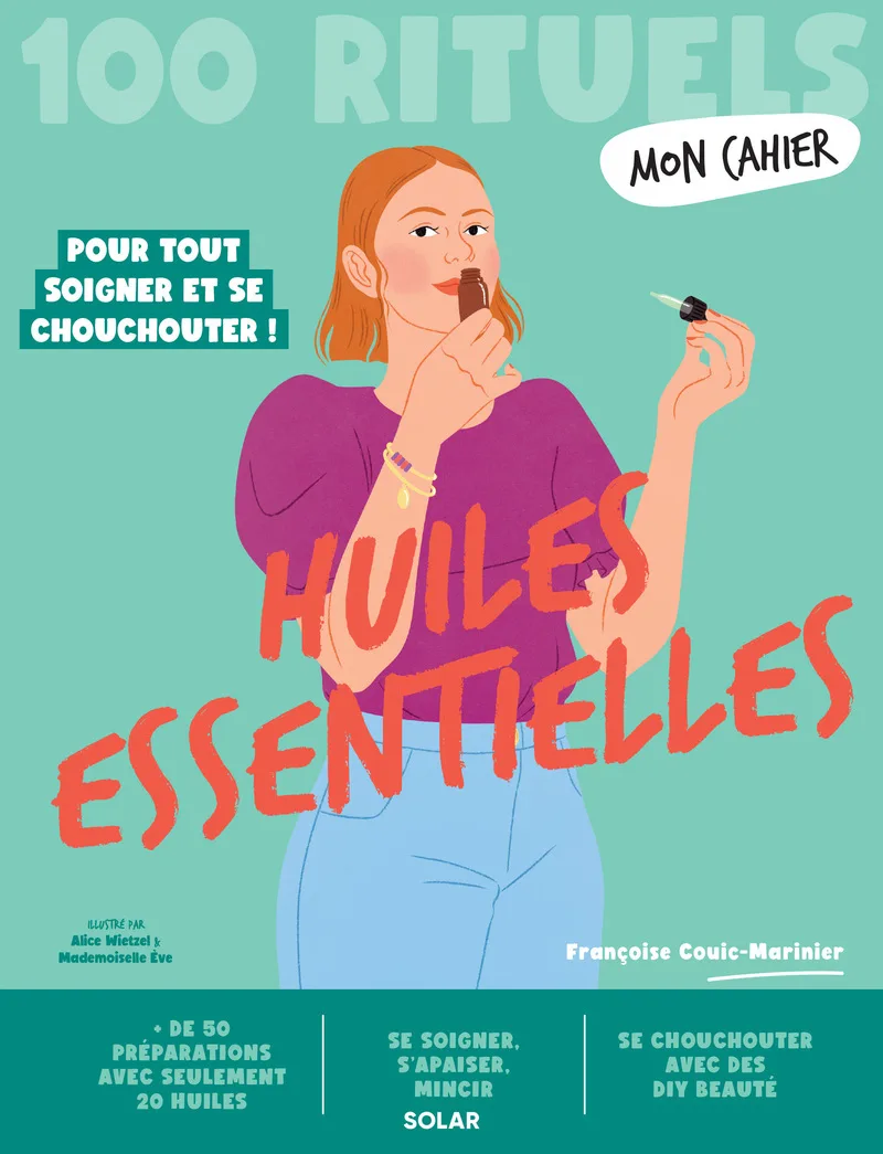Couverture — Mon Cahier 100 rituels Huiles essentielles - Pour tout soigner et se chouchouter