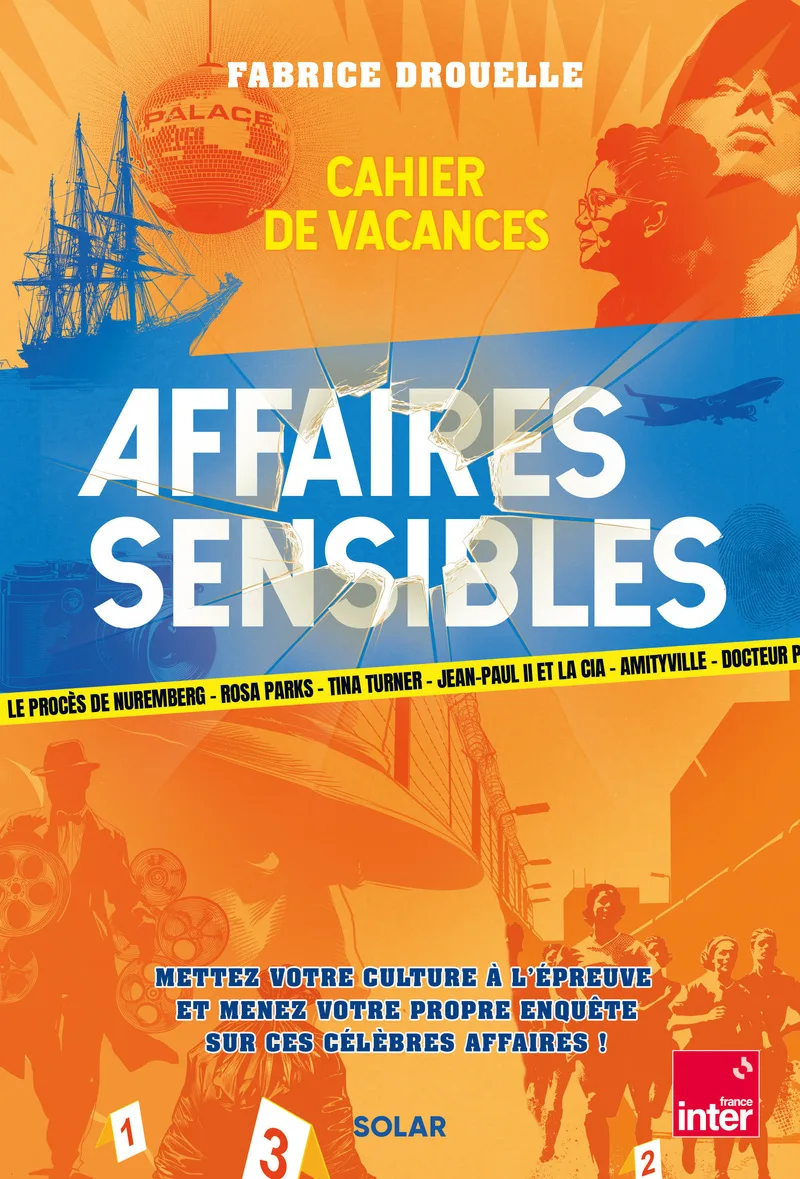 Couverture — Cahier de vacances Affaires sensibles - Menez votre culture à l'épreuve et menez votre propre enquête sur ces célèbres affaires !