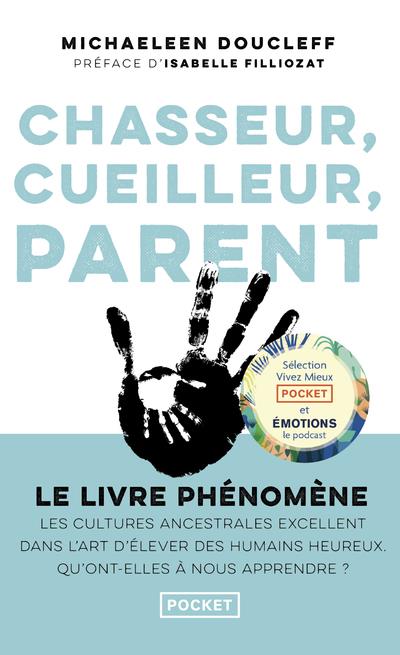Chasseur, cueilleur, parent : l'art oublié des cultures ancestrales (préface Isabelle Peylet)