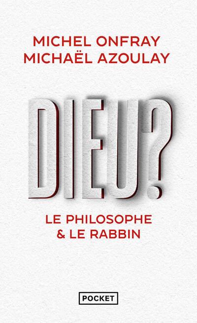 Dieu ? Le philosophe & le rabbin