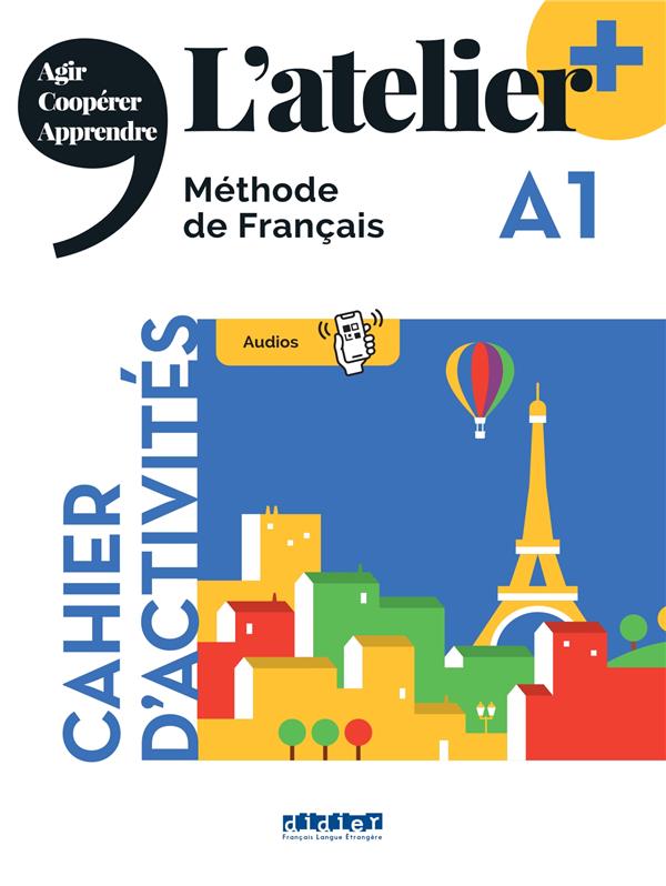 L'atelier + : L'atelier + A1 - Cahier + didierfle.app