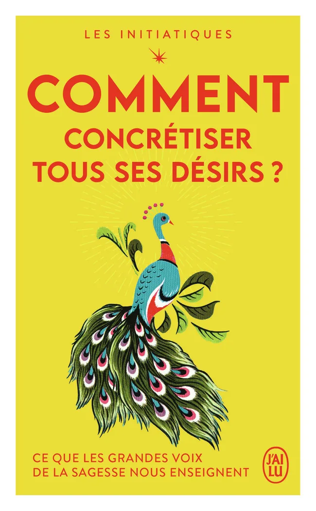 Couverture — Les initiatiques - Comment concrétiser tous ses désirs ?