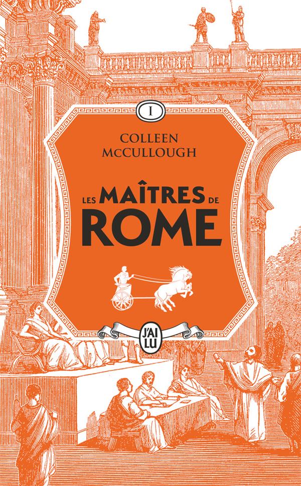 Les maîtres de Rome Tome 1 : Les maîtres de Rome : L'Amour et le Pouvoir ; Les lauriers de Marius ; La revanche de Sylla