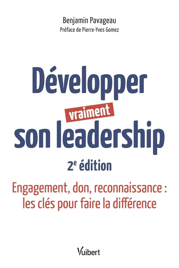 Couverture — Développer vraiment son leadership : Engagement, don, reconnaissance : les clés pour faire la différence