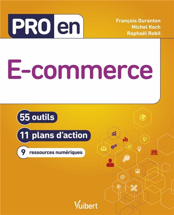 Pro en... : e-commerce : 55 outils et 11 plans d'action