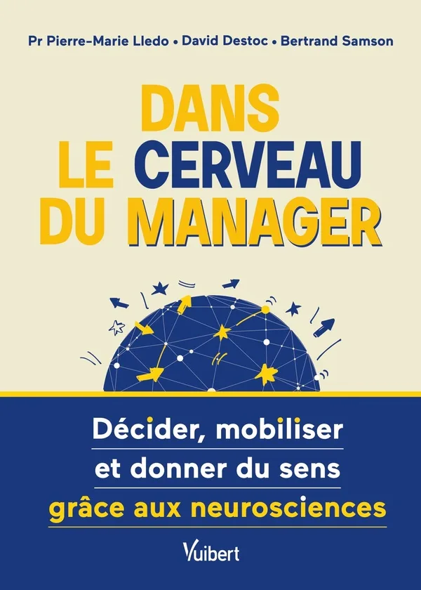 Couverture — Dans le cerveau du manager ! Décider, mobiliser et donner du sens grâce aux neurosciences