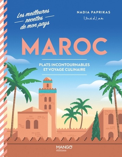 Maroc : Plats incontournables et voyage culinaire
