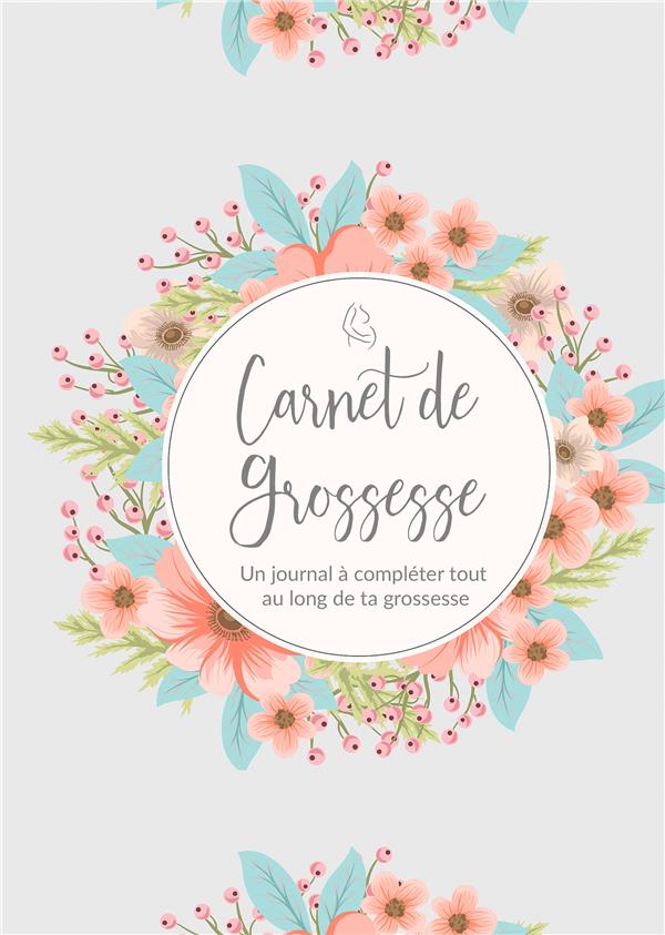 Carnet de grossesse ; un journal à compléter tout au long de ta grossesse