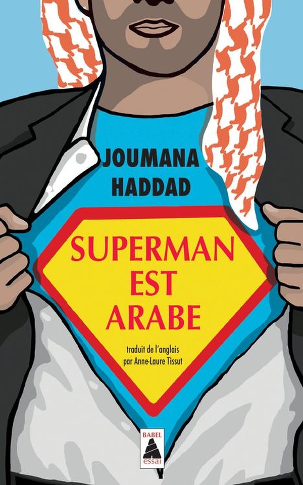 Couverture — Superman est arabe ; de Dieu, du mariage, des machos et autres désastreuses inventions
