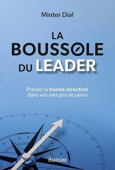 Couverture — La boussole du leader : prenez la bonne direction dans vos vies pro et perso