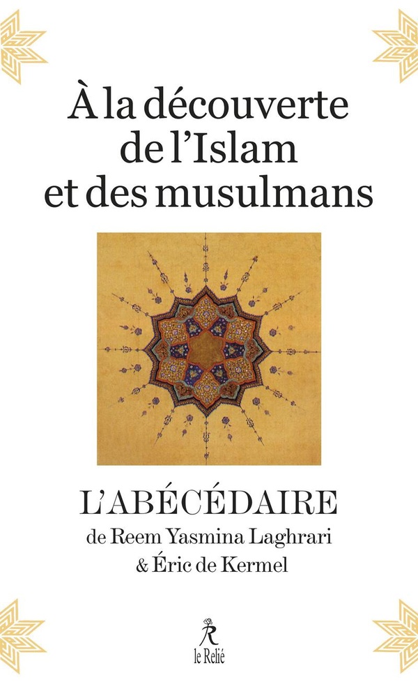 À la découverte de l'Islam et des musulmans : L'abécédaire