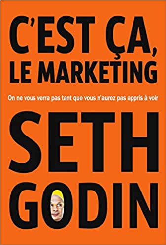Couverture — C'est ça, le marketing: On ne vous verra pas tant que vous n'aurez pas appris à voir