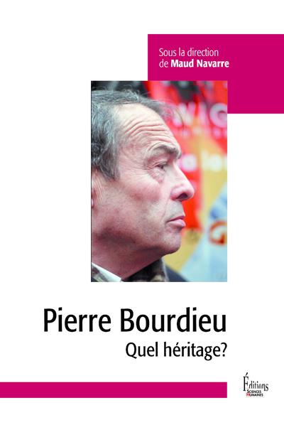 Pierre Bourdieu : quel héritage?