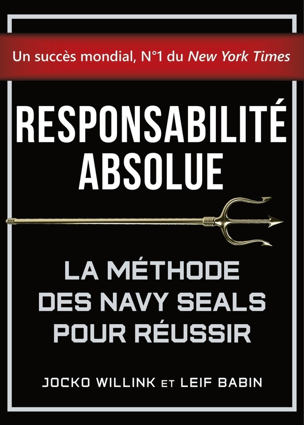 Couverture — Responsabilité absolue : La méthode des Navy SEALs pour réussir