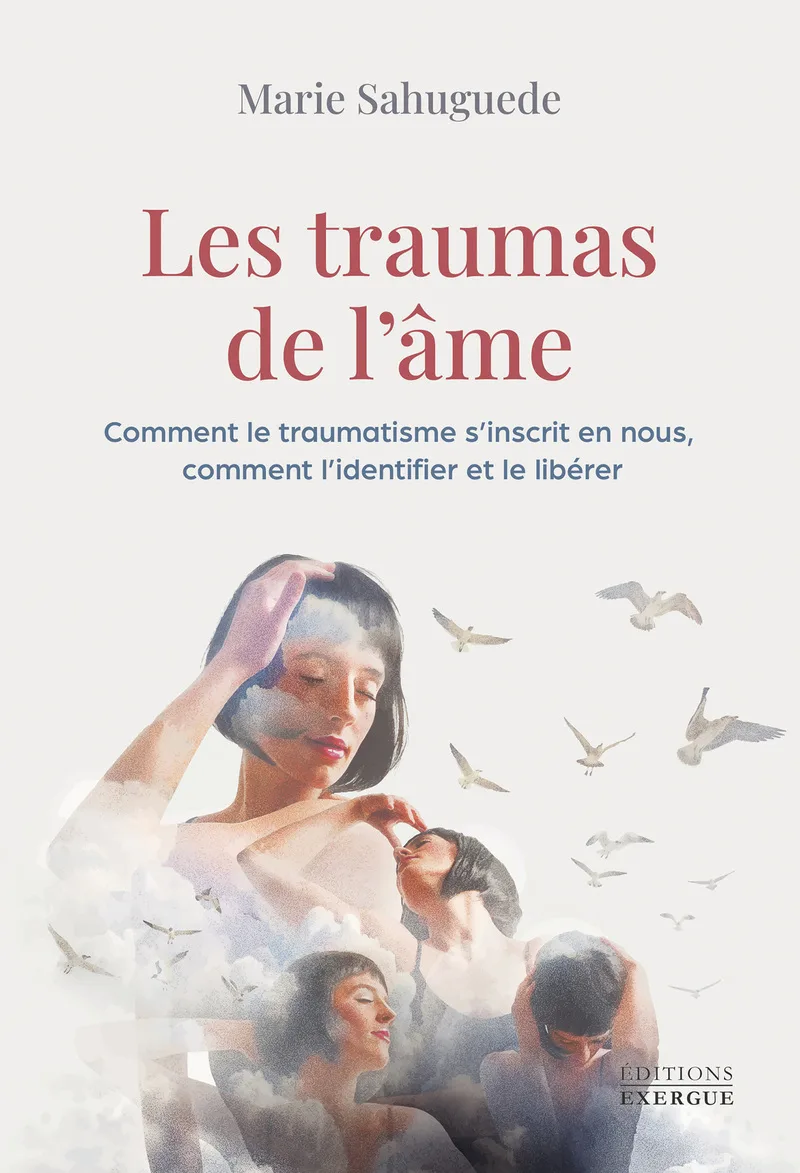 Couverture — Les traumas de l'âme - Comment le traumatisme s'inscrit en nous, comment l'identifier et le libérer