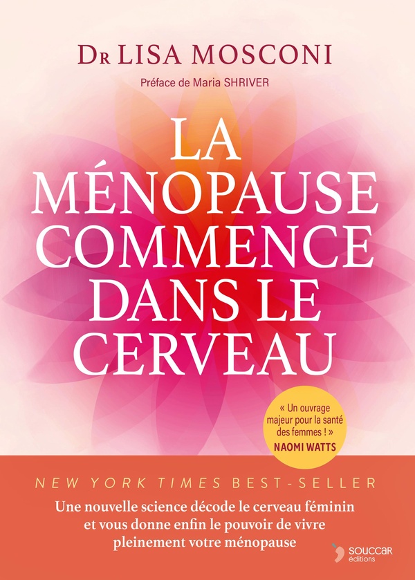 La ménopause commence dans le cerveau : Une nouvelle science décode le cerveau féminin et vous donne enfin le pouvoir de vivre pleinement votre ménopause