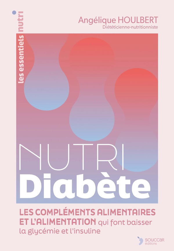 Nutri Diabète : L'alimentation et les compléments alimentaires qui font baisser la glycémie et l'insuline