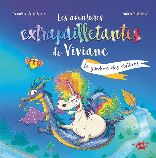 Les aventures extrapailletantes de Viviane Tome 1 : Le gardien des rivières