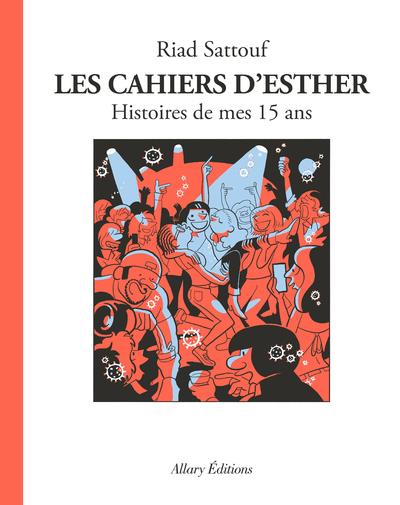 Couverture — Les cahiers d'Esther t.6 ; histoires de mes 15 ans