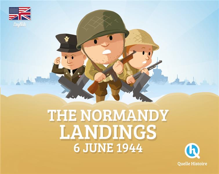The Normandy landings : 6 june 1944 (édition en anglais)